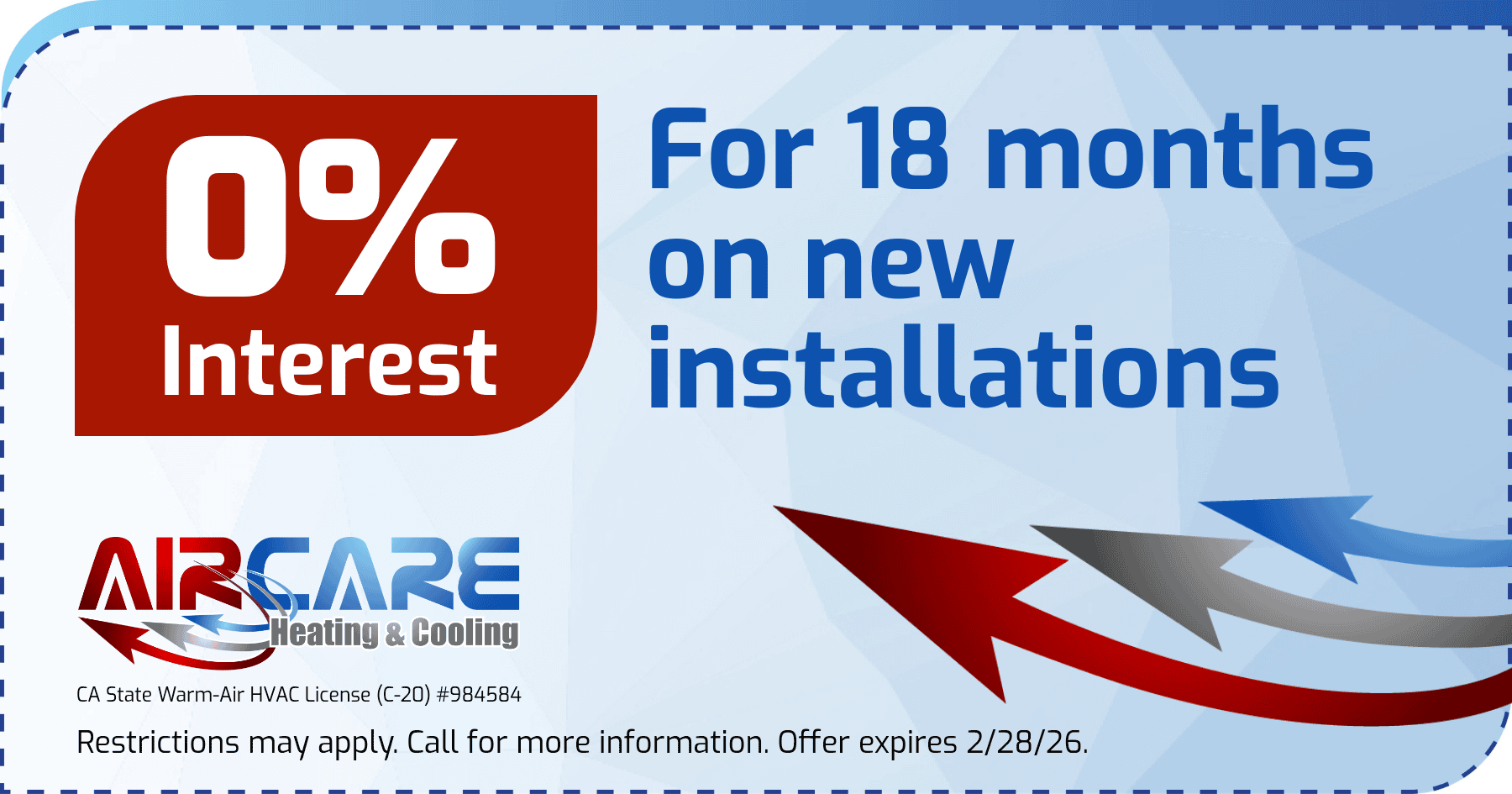 Air Care Heating & Cooling HVAC financing special for 0% Interest over 18 Months on New Installations. Call 408-317-2950 for details.