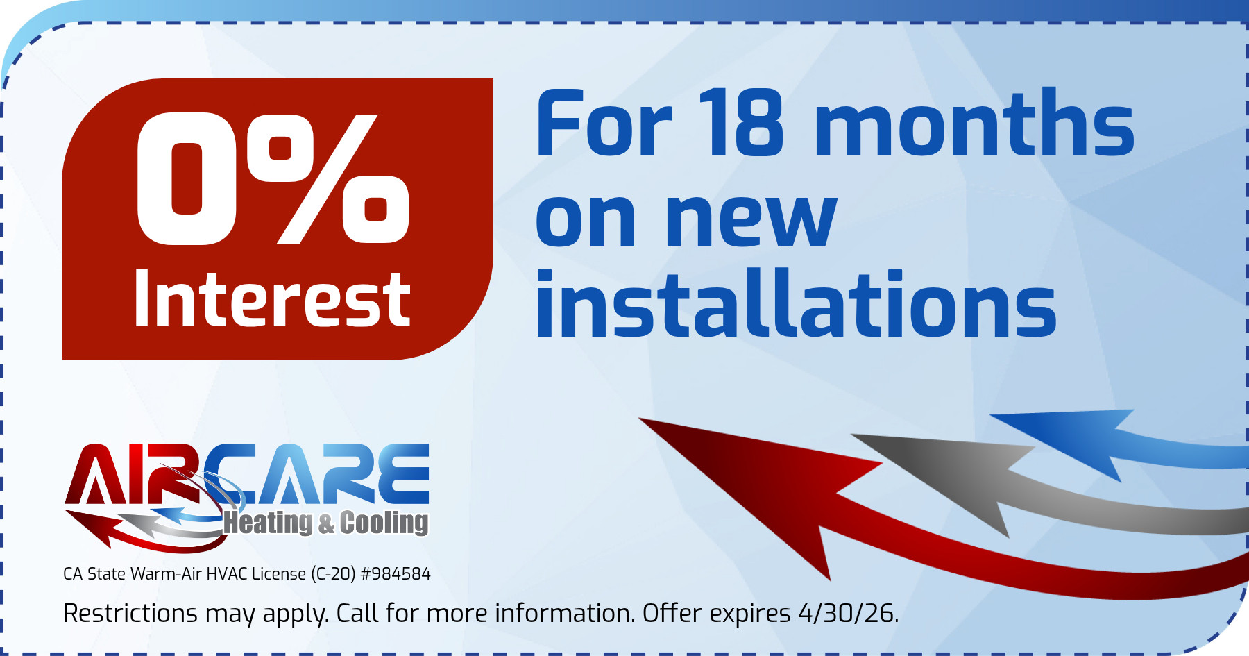 0% interest for 18 months on new HVAC system installations from Air Care Heating & Cooling. Offer valid through April 30, 2026. Restrictions may apply; call for details.